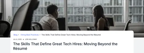 The Skills That Define Great Tech Hires: Moving Beyond the Résumé blog header